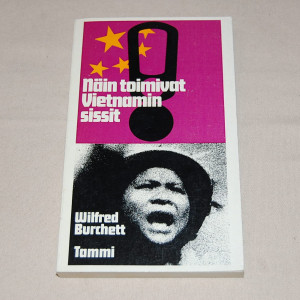 Wilfred Burchett Näin toimivat Vietnamin sissit